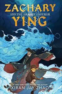 Asian Heritage Month Book of the Day – Zachary Ying and The Dragon Emperor